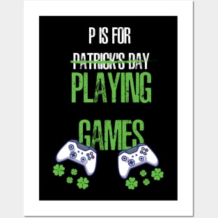 P Is For Patrick's Day Playing Games Posters and Art